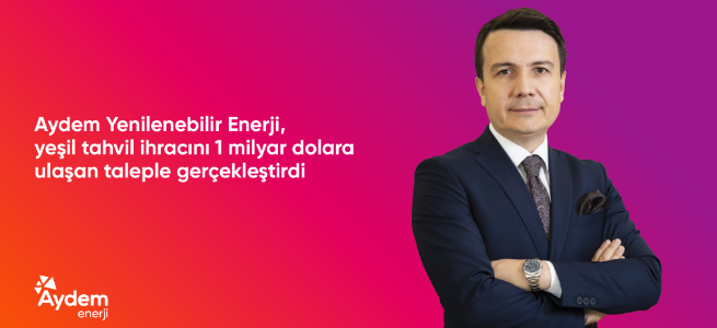 Aydem Yenilenebilir Enerji, yeşil tahvil ihracını 1 milyar dolara ulaşan taleple gerçekleştirdi