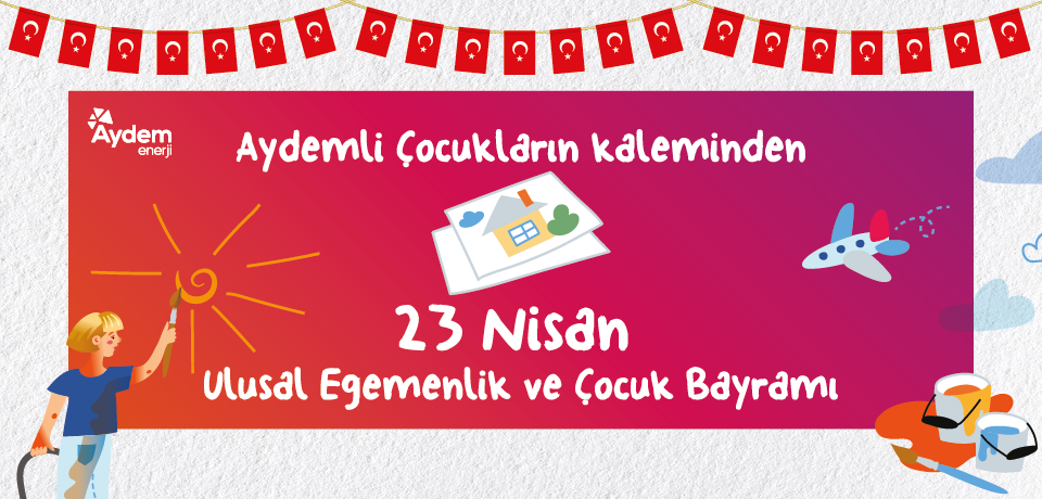 23 Nisan Ulusal Egemenlik ve Çocuk Bayramı’nda Aydemli çocukların çizdiği resimlerin sergi görselidir. Görselde güneş çizen bir çocuk ve kutlama mesajı yer almaktadır. 