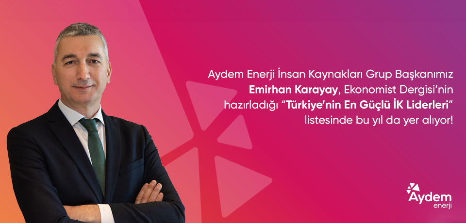 Aydem Enerji İnsan Kaynakları Grup Başkanımız Emirhan Karayay, Ekonomist Dergisi’nin hazırladığı “Türkiye’nin En Güçlü İK Liderleri” listesinde bu yıl da yer alıyor!