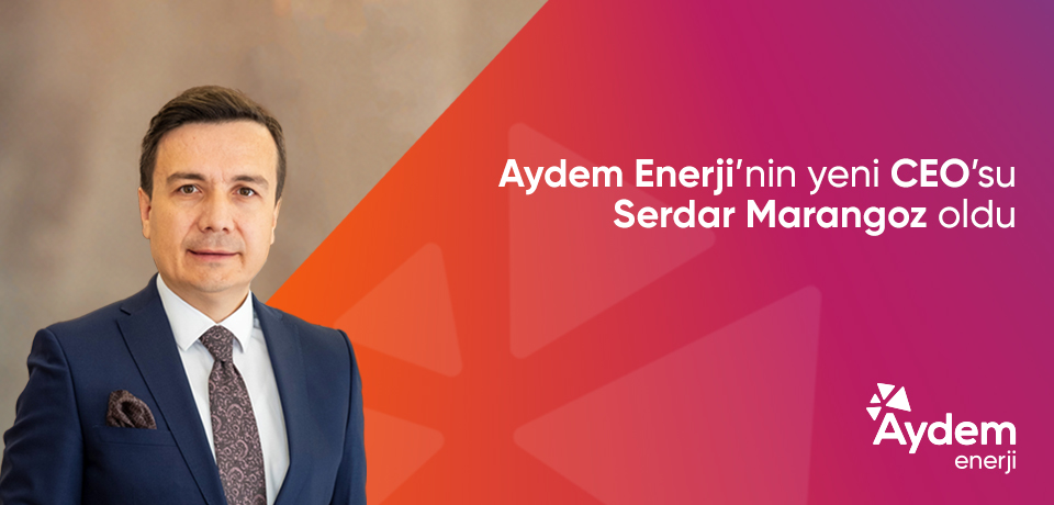 Serdar Marangoz Appointed As The New CEO of Aydem Energy