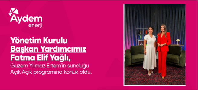 Y&ouml;netim Kurulu Başkan Yardımcımız Fatma Elif Yağlı, A&ccedil;ık A&ccedil;ık programının konuğu oldu